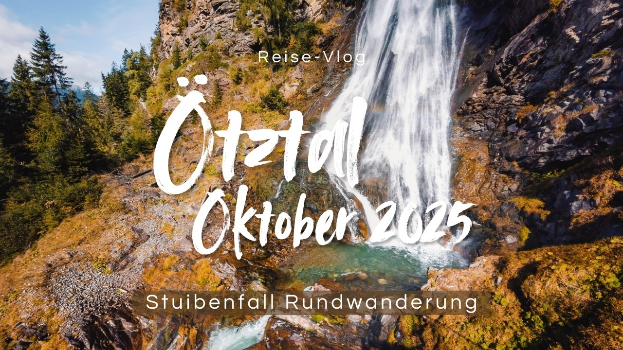 Ötztal Oktober 2025: Stuibenfall Rundwanderung - Reise-Vlog