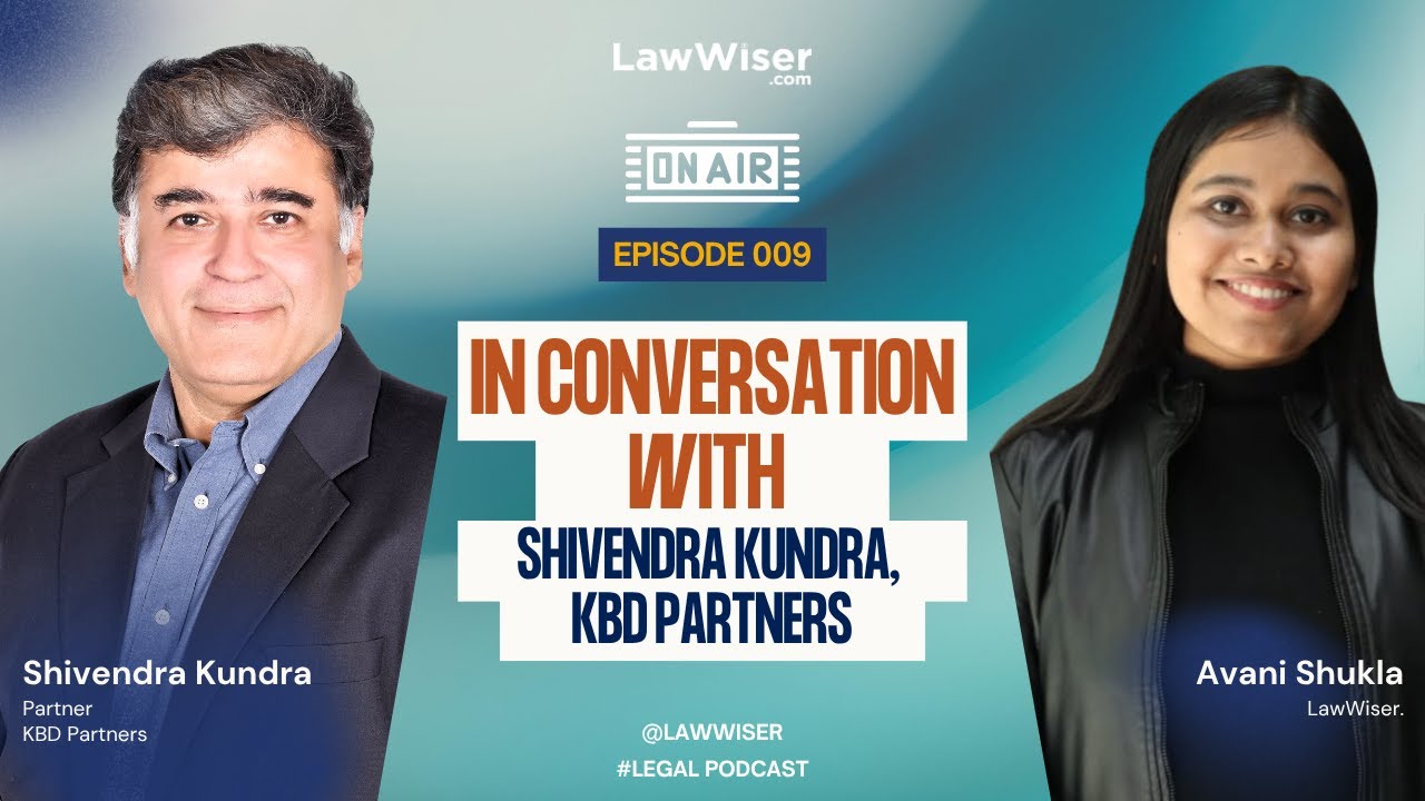 LawWiser On Air | In Conversation with Shivendra Kundra | KBD Partners | #LegalPodcast | EP 009