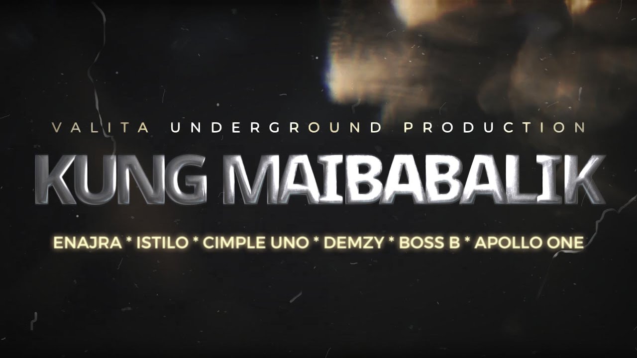 KUNG MAIBABALIK - APOLLO ONE , ISTILO , ENAJRA , BOSS B , DEMZY, CIMPLE UNO