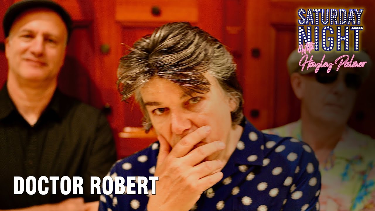 Doctor Robert on Saturday Night With Hayley Palmer