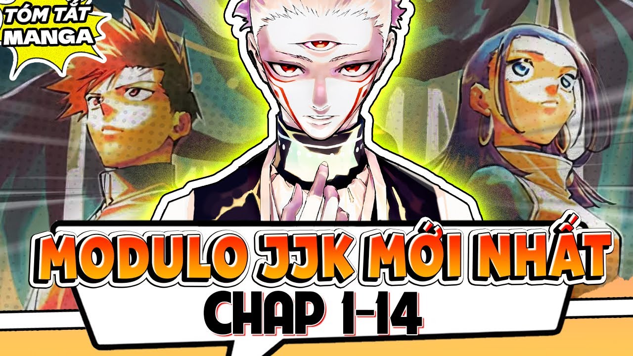 MODULO JJK CHAP 1- 14| SẮP BƯỚC VÀO TỬ CHIẾN, KHI NÀO YUJI MỚI XUẤT HIỆN!!!