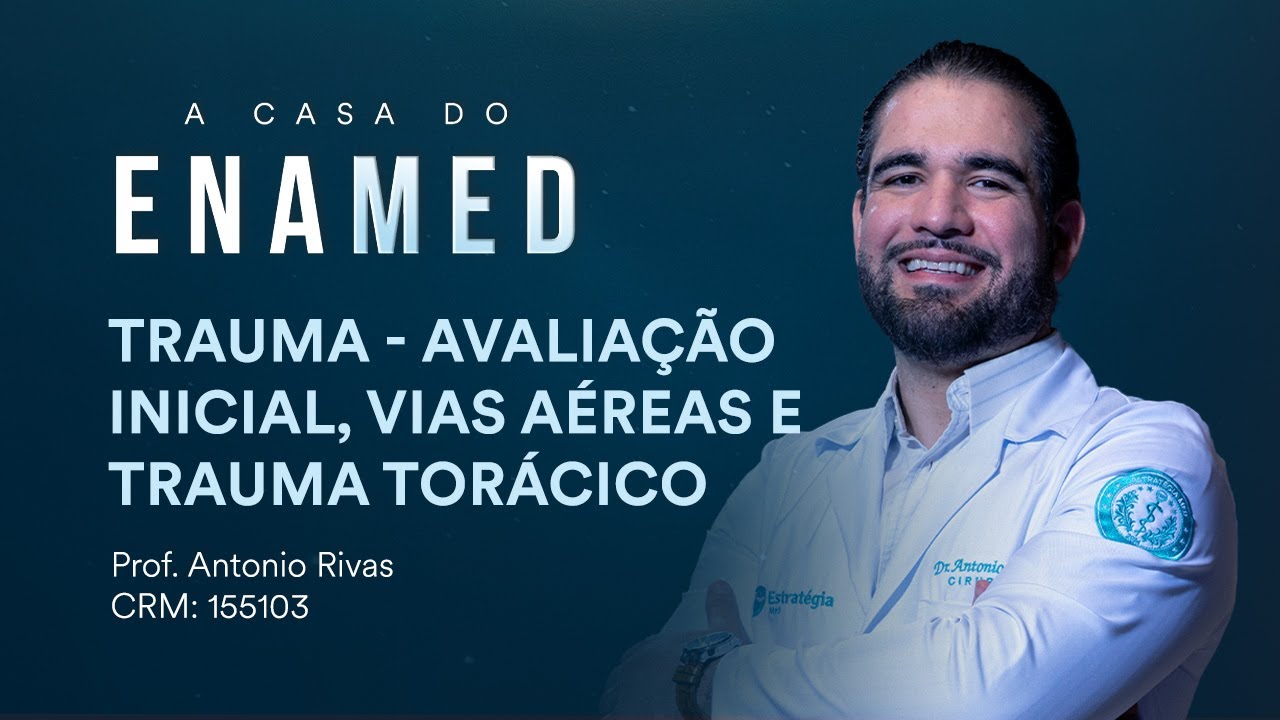 Aula Resumo ENAMED - Trauma - Avaliação Inicial, Vias Aéreas e Trauma Torácico