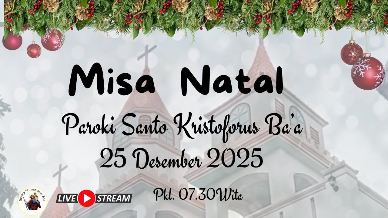 Misa Natal 25 Desember 2025 Pkl. 07.30 Wita