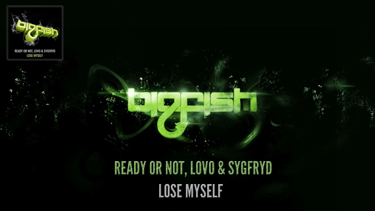 Ready or Not, LOVO & SYGFRYD - Lose Myself