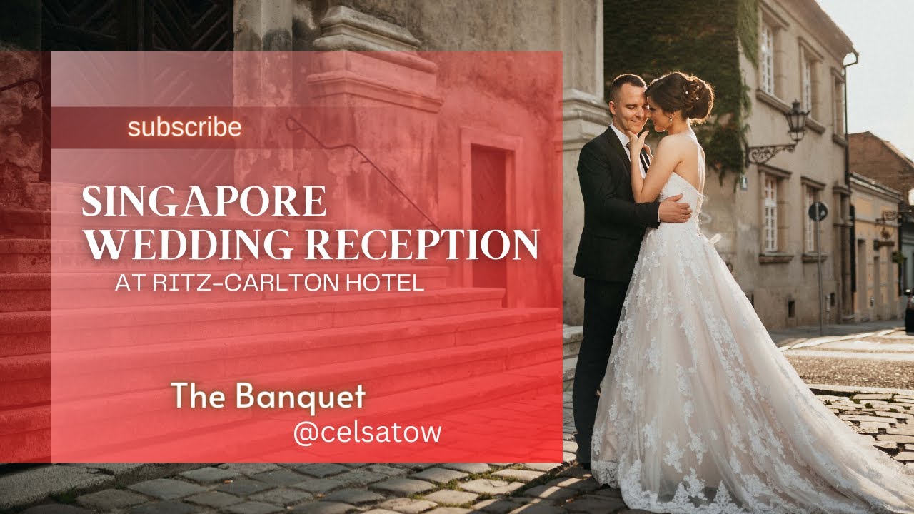 A Wedding Reception High-End Ritz-Carlton  | Singapore Wedding Vow