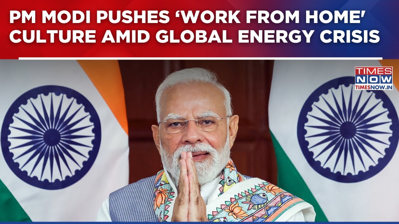 PM Modi Issues Big Message Amid Global Energy Crisis; Pushes 'Work from Home' Culture | Top Update