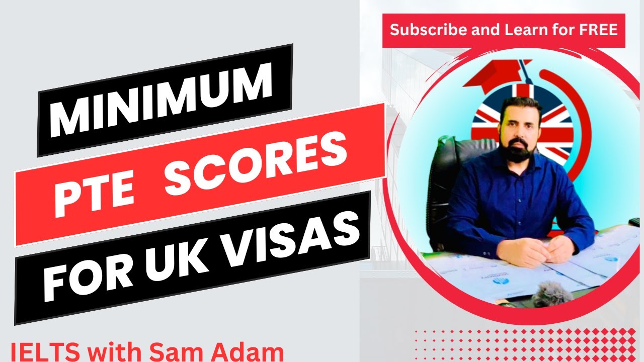 Minimum PTE Score Requirements for UK Visas | PTE Academic UKVI | UK Work Permit