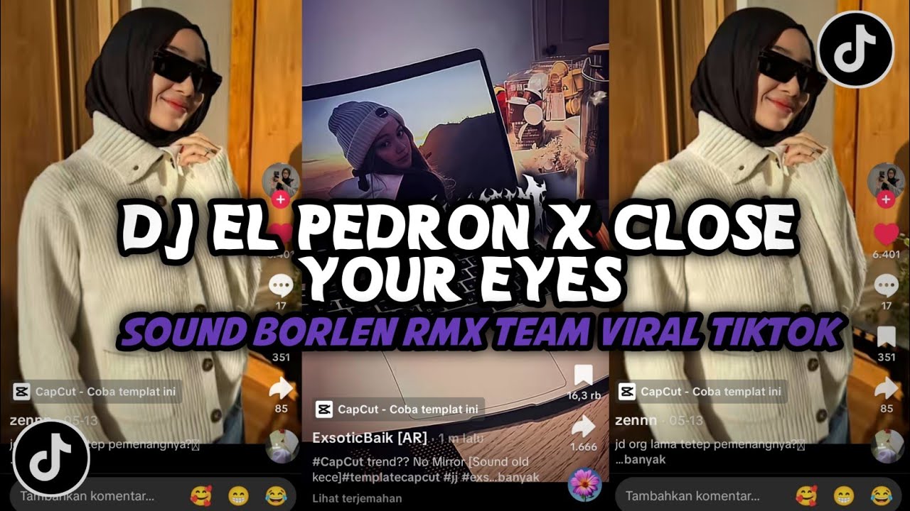 DJ EL PEDRON X CLOSE YOUR EYES VIRAL TIKTOK TERBARU SOUND BORLEN RMX TEAM 