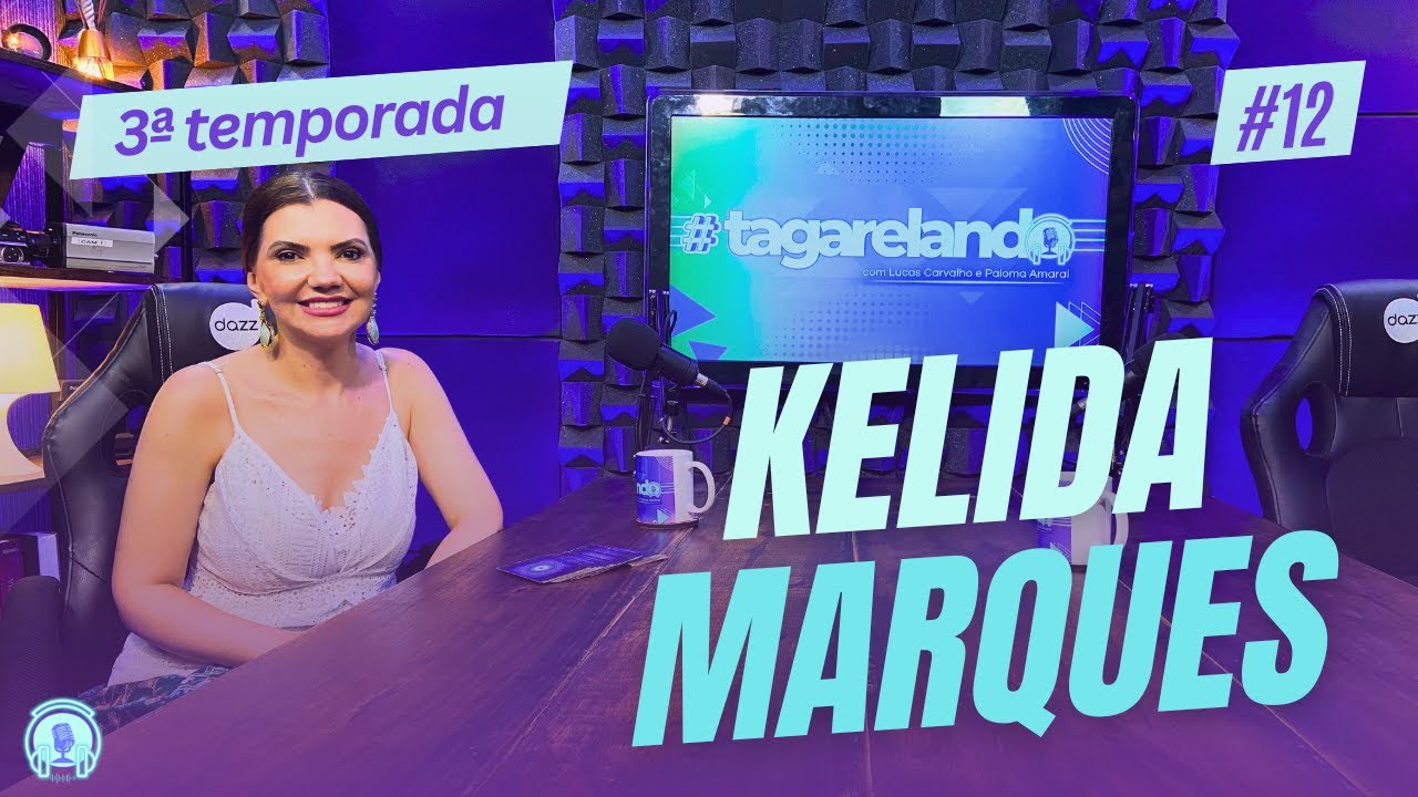 KELIDA MARQUES (PREVISÕES PARA 2025) - TAGARELANDO T3 #12