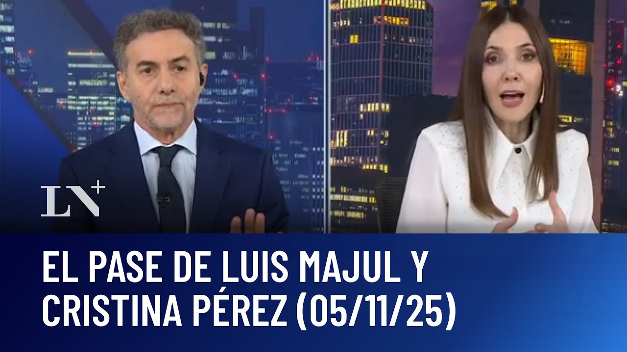 Santilli a toda marcha: el pase de Luis Majul y Cristina P&eacute;rez (05/11/25)