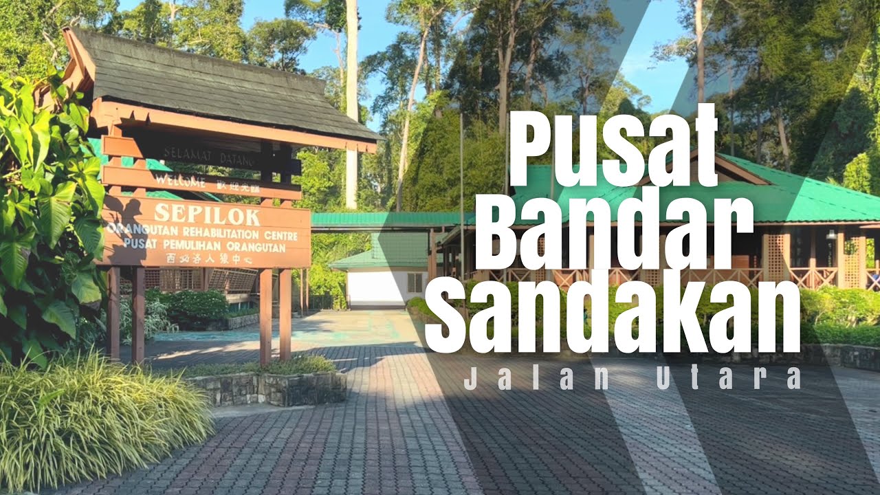 #jalan_b22 | SDK-SPL Perjalanan dari Pusat Bandar Sandakan ke Pusat Pemulihan Orangutan Sepilok