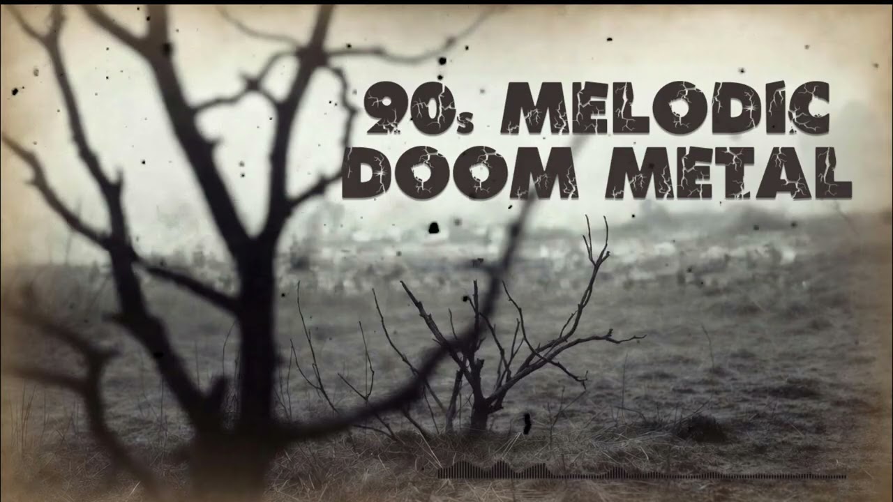 // 90s Melodic Doom Metal // Doom Metal //