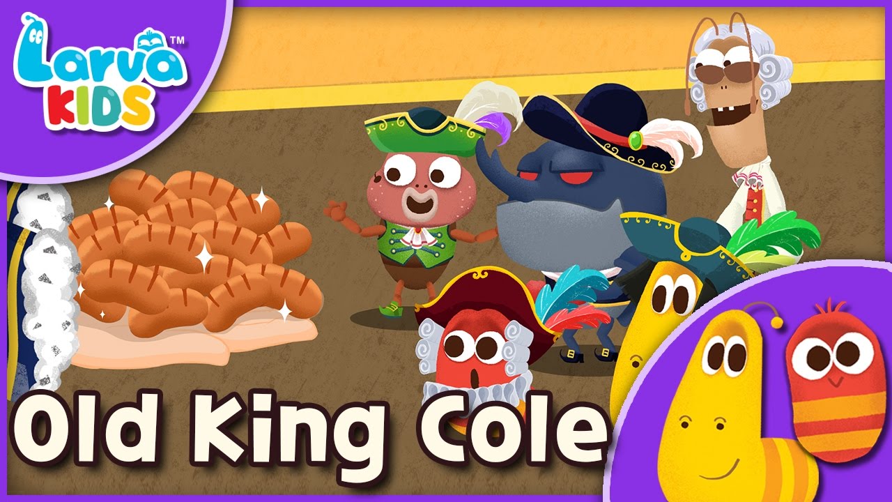 [Nursery Rhyme]  Old King Cole - English - Larva KIDS song
