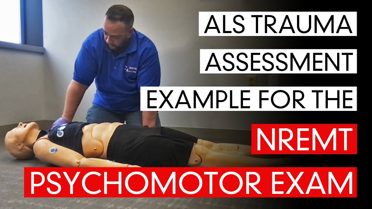 ALS Trauma Assessment Example For The NREMT Psychomotor Exam