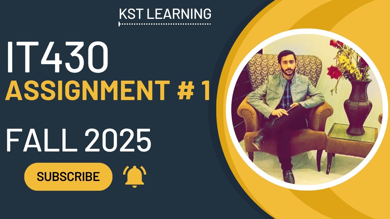 IT430 Assignment 1 Solution Fall 2025 | IT430 Assignment 1 Solution 2025 | KST Learning