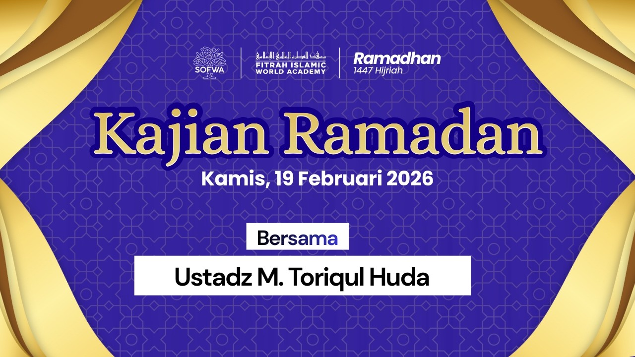 Marhaban Ya Ramadhan | Kajian Ramadhan Bersama Ustadz M. Toriqul Huda, S.Ag, M.Si