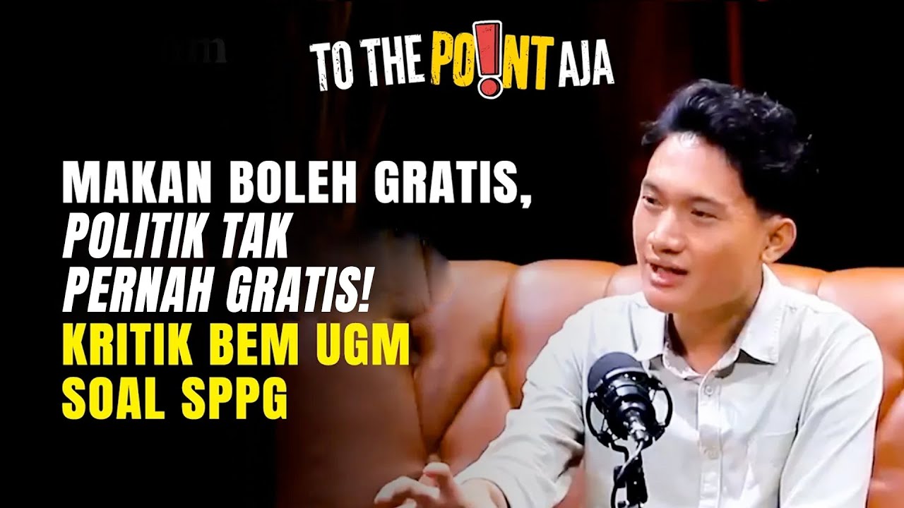 Ketua BEM UGM: SPPG Proyek Terima Kasih Pada Pendukung Prabowo | To The Point Aja | 29/10