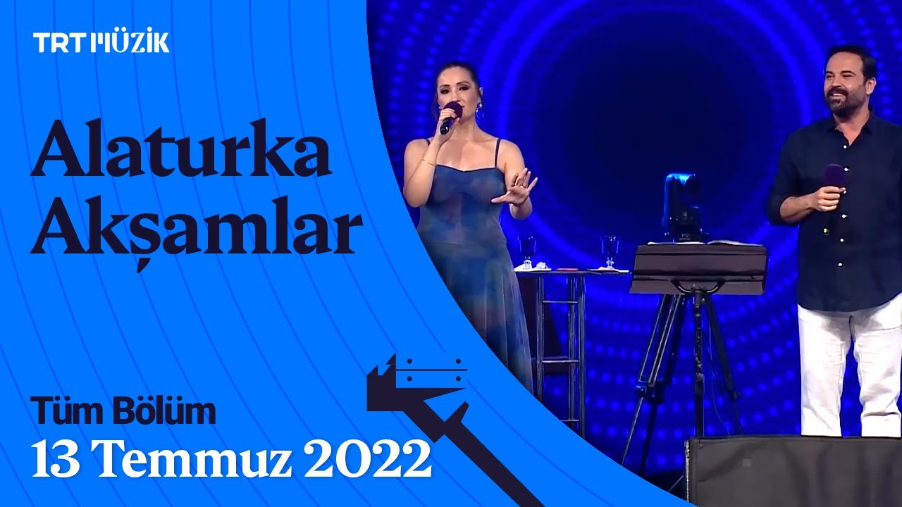 🎤 Alaturka Akşamlar | 13 Temmuz 2022 (Tüm Bölüm) #Balıkesir #Altınoluk