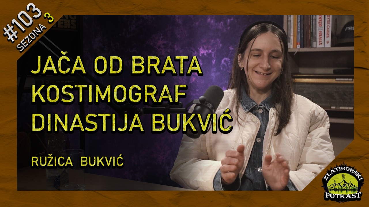 Ružica Bukvić - Zlatiborski Podcast Ep.103