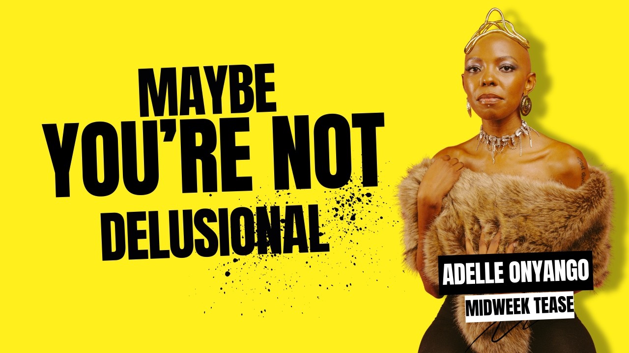 Maybe You’re Not Delusional | Mid Week Tease