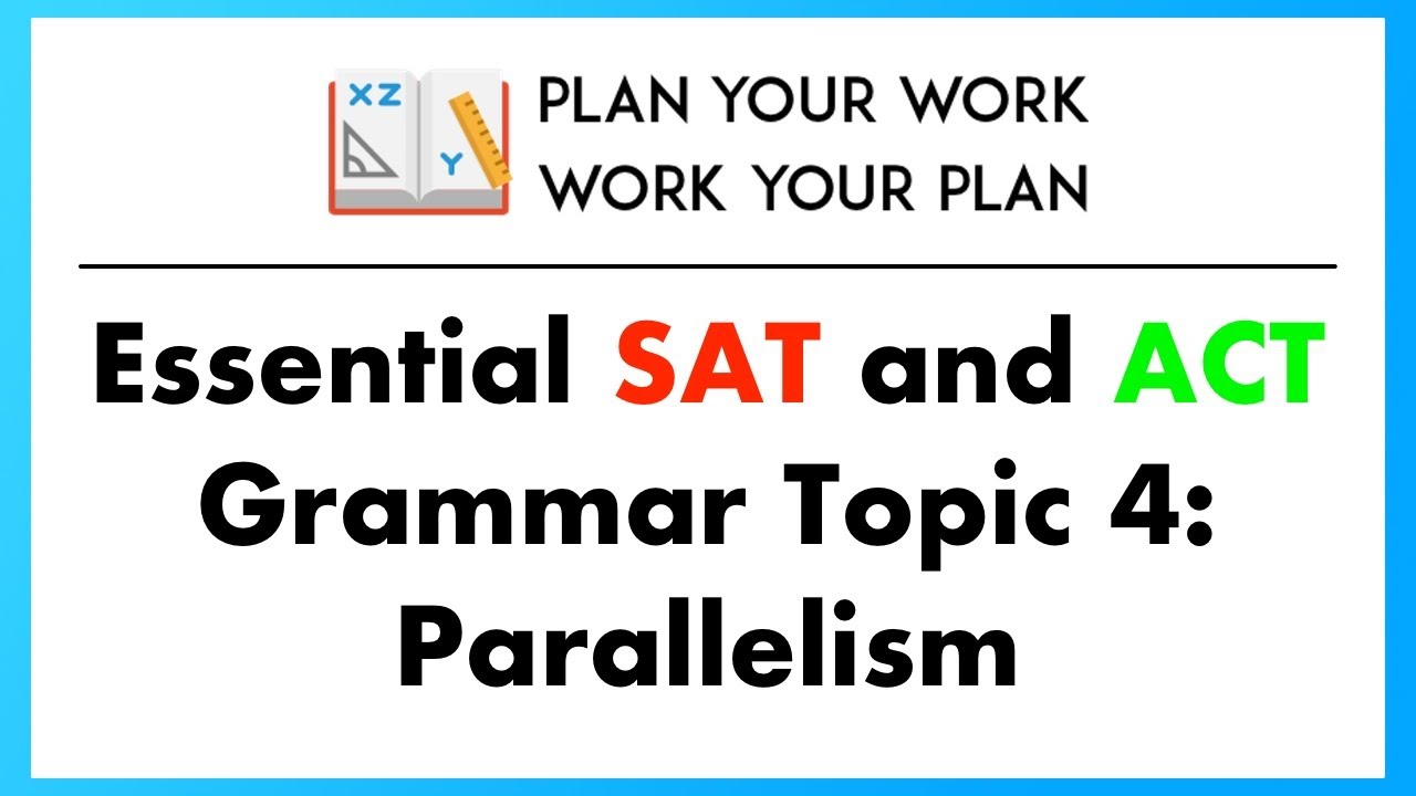 34 - Essential SAT and ACT Grammar Topic 4:  Parallelism