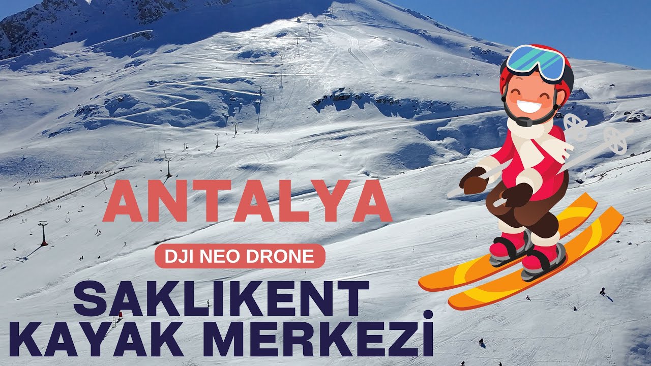 Antalya Saklıkent Kayak Merkezi - Dji Neo Drone