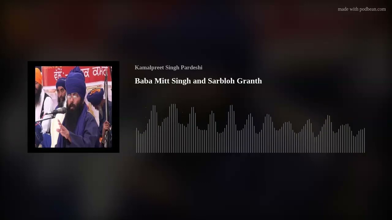 Sikhism in Snippits - Baba Mitt Singh and Sarbloh Granth - Giani Gurvinder Singh Nangli