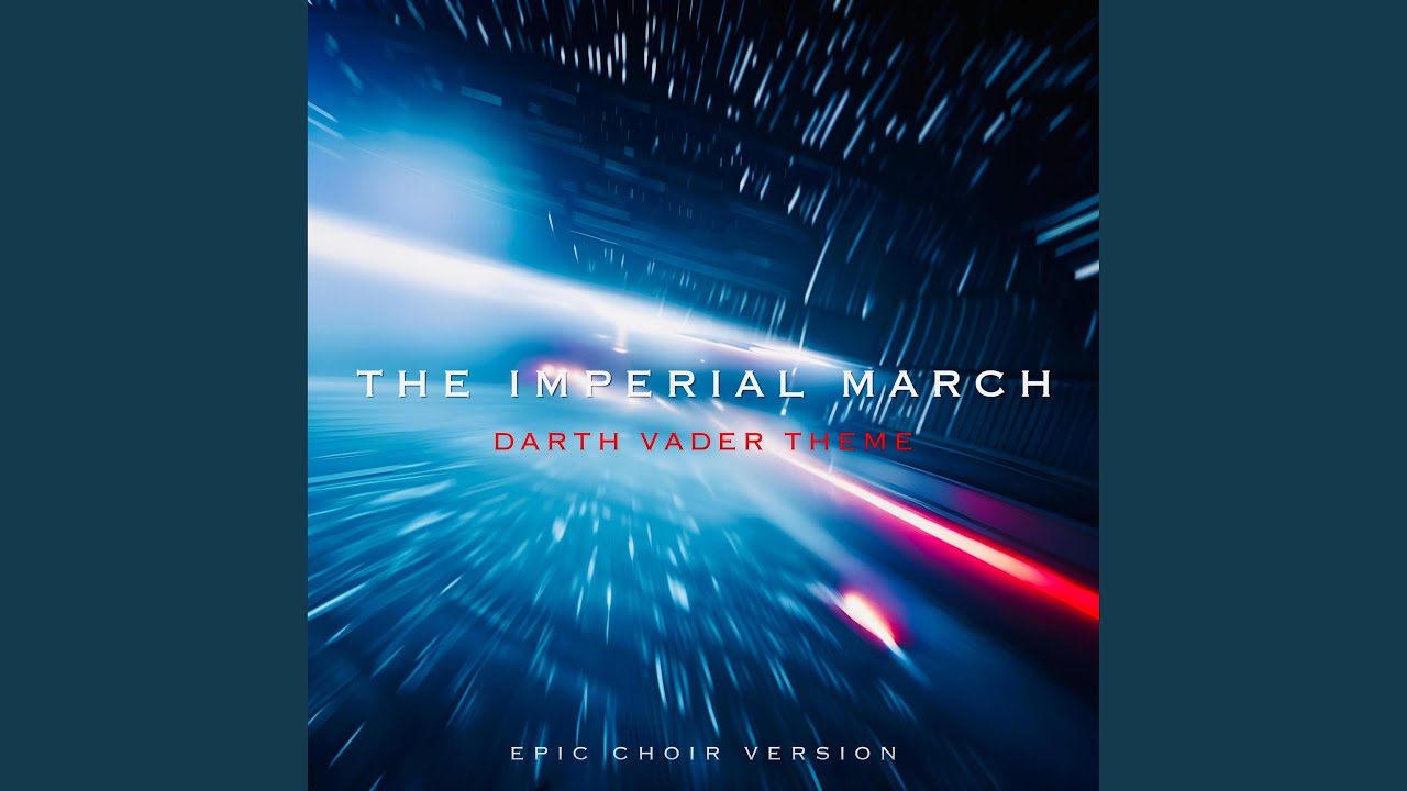 The Imperial March: Darth Vader Theme (Epic Choir Version)