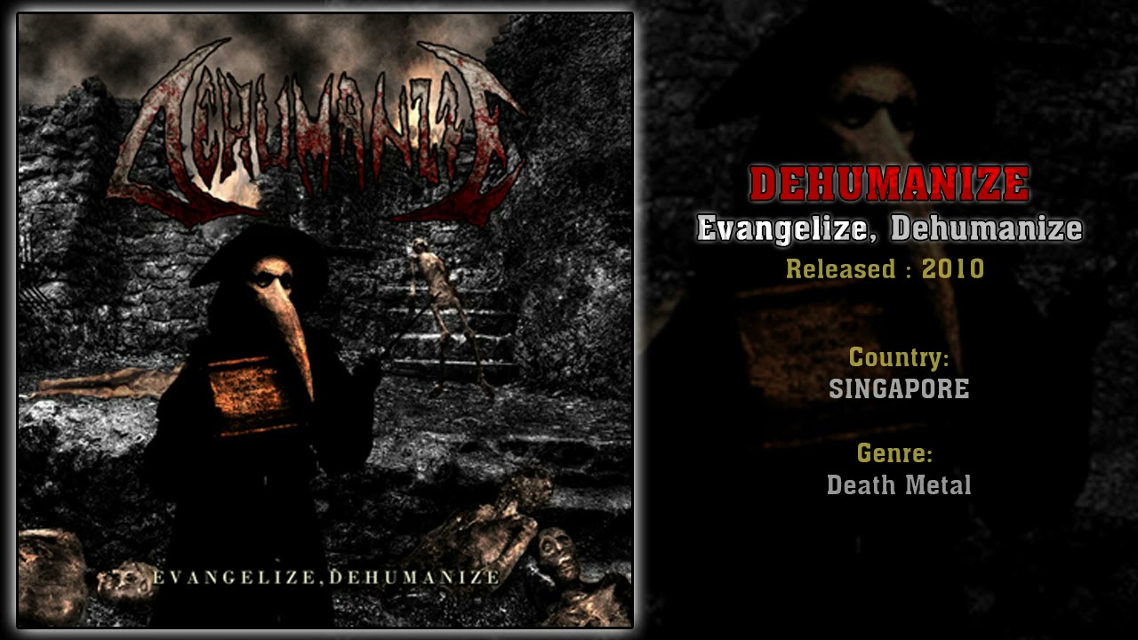 Dehumanize (SGP) - Evangelize, Dehumanize (Full EP) 2010