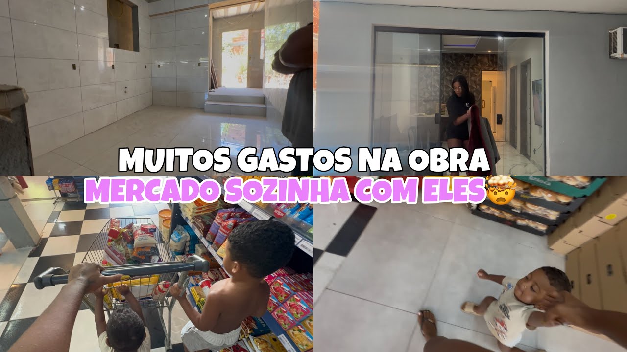 FUI NO MERCADO COM OS DOIS SOZINHA🤯+COMPRAS PRA OBRA+OS PISOS QUASE TODOS OK|Evillyn Vitoria 