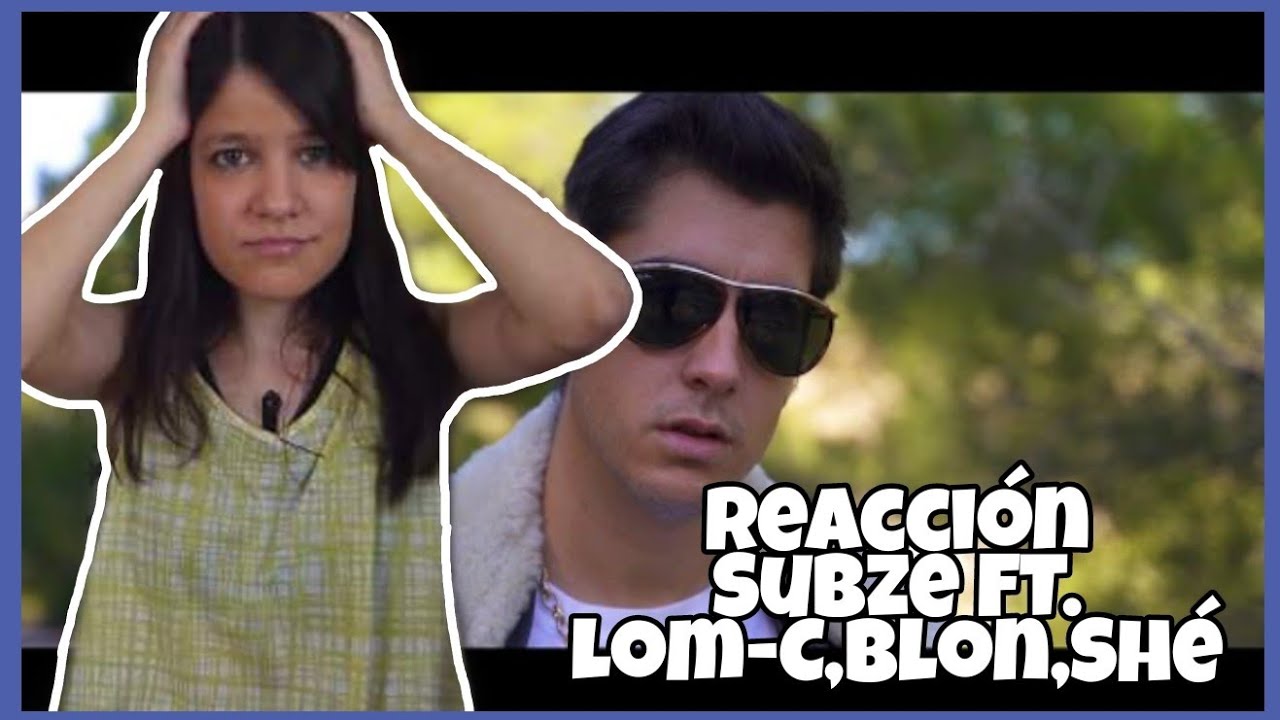 REACCIÓN SUBZE - Oda Al Verso ft.LOM-C,BLON y SHÉ | Natuchys
