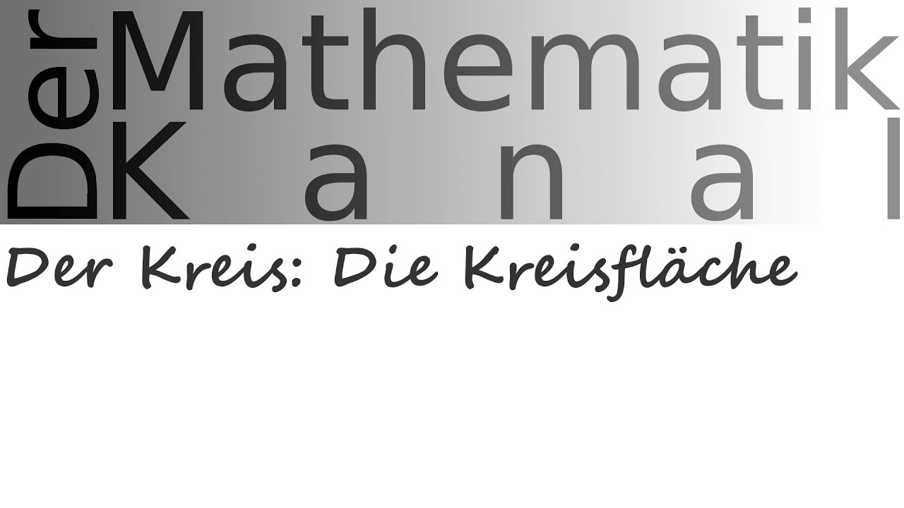 Der Kreis: Die Kreisfläche | DerMathematikKanal