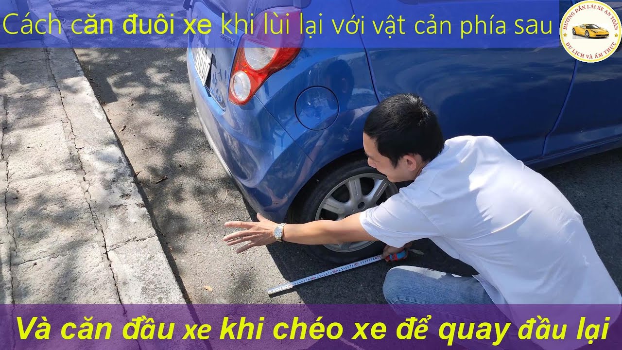 Cách căn đầu khi xéo xe để quay đầu lại. Và cách căn đuôi xe khi lùi xe lại tránh va chạm - Thầy Tâm
