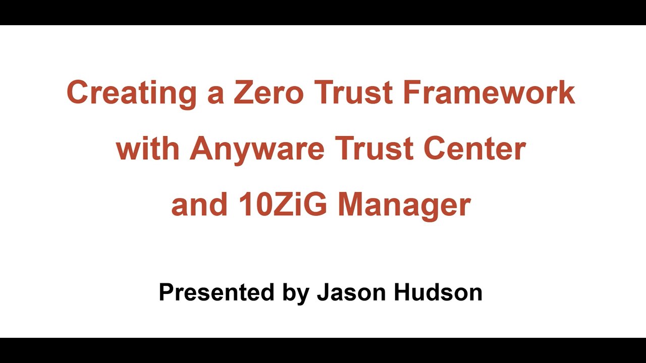 Creating a Zero Trust Framework with HP Anyware Trust Center and 10ZiG Manager