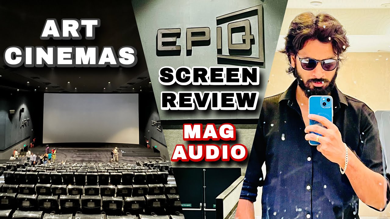 India's First MAG Audio Experience! | Hyderabad’s First #EPIQScreen at #ArtCinemas Vanasthalipuram |