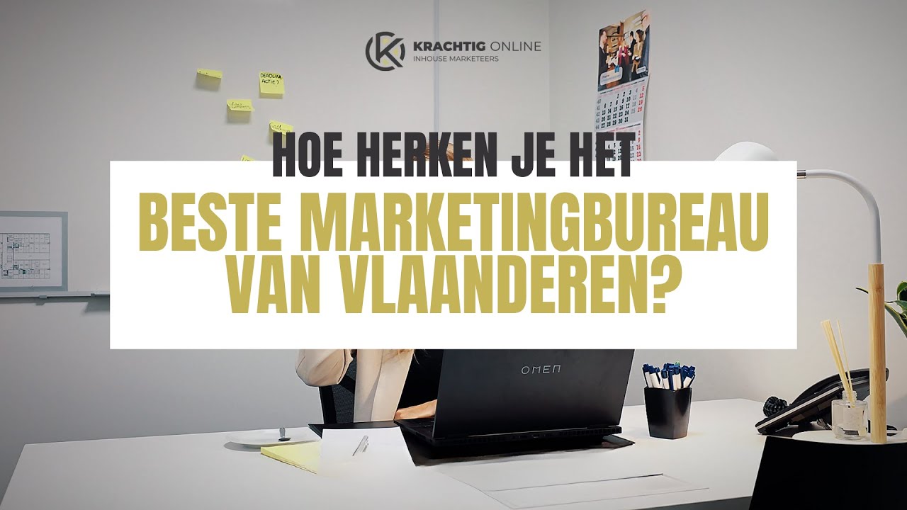 Hoe herken je het beste marketingbureau van Vlaanderen?