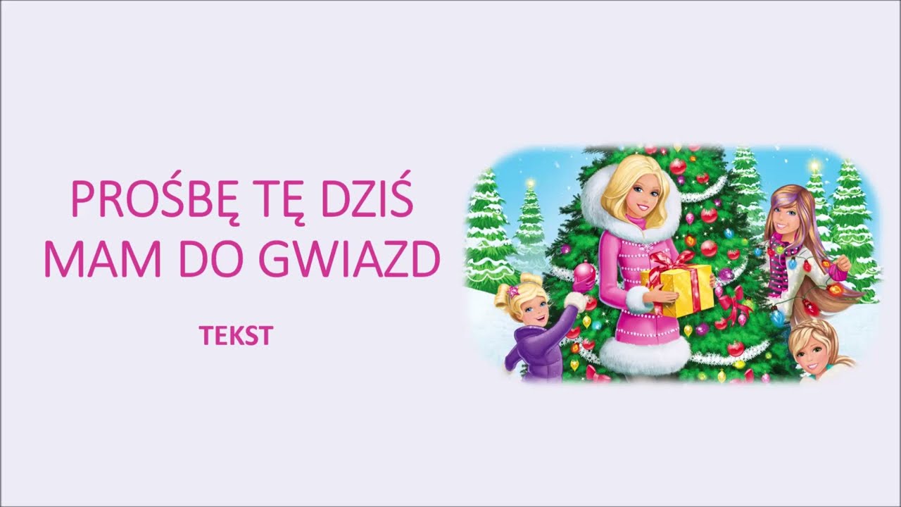 Prośbę tę dziś mam do gwiazd - Barbie: Idealne święta (2011) tekst