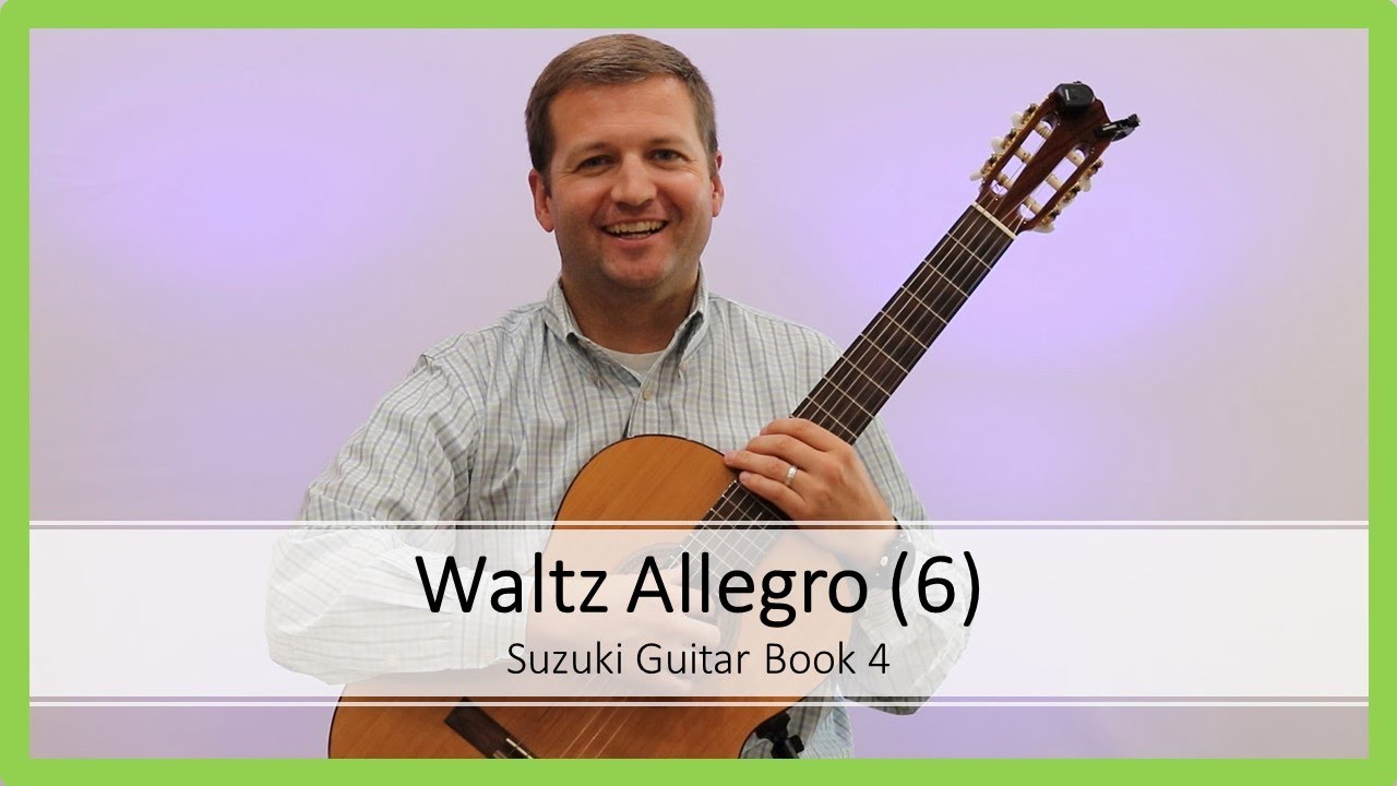 Waltz Allegro (6) - Suzuki Guitar Book 4 (Drew)