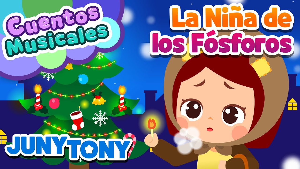 La Niña de los Fósforos | Cuentos Musicales | Cuentos de Navidad para Niños | JunyTony en español