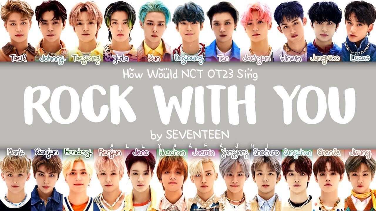 How Would NCT OT23 Sing ROCK WITH YOU by SEVENTEEN? [HAN/ROM/ENG LYRICS]