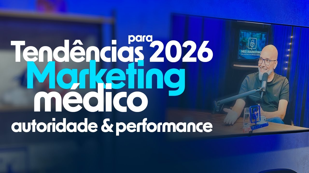 Marketing Médico - Autoridade e performance no marketing digital [Tendências e dicas para 2026]