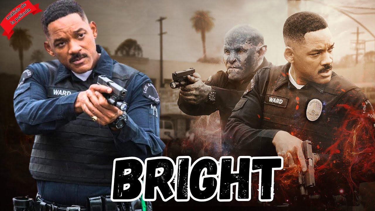 PELÍCULA DE ACCIÓN  BRIGHT  (2017 ) | ¿VALE LA PENA VERLA EN 2025? RESEÑA
