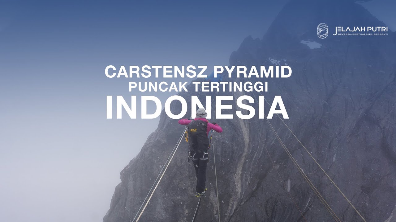Carstensz Pyramid Puncak Tertinggi d Indonesia