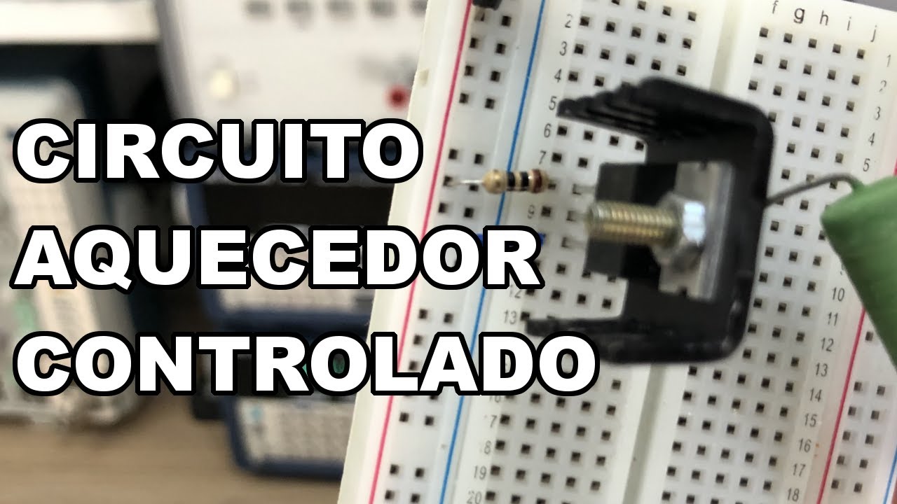 CONSTRUA UM CIRCUITO AQUECEDOR QUE PODE SER CONTROLADO