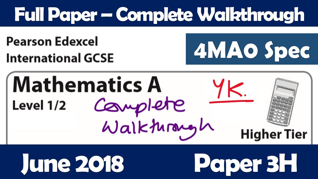 June 2018 Paper 3H | Edexcel IGCSE Maths A | Complete Walkthrough