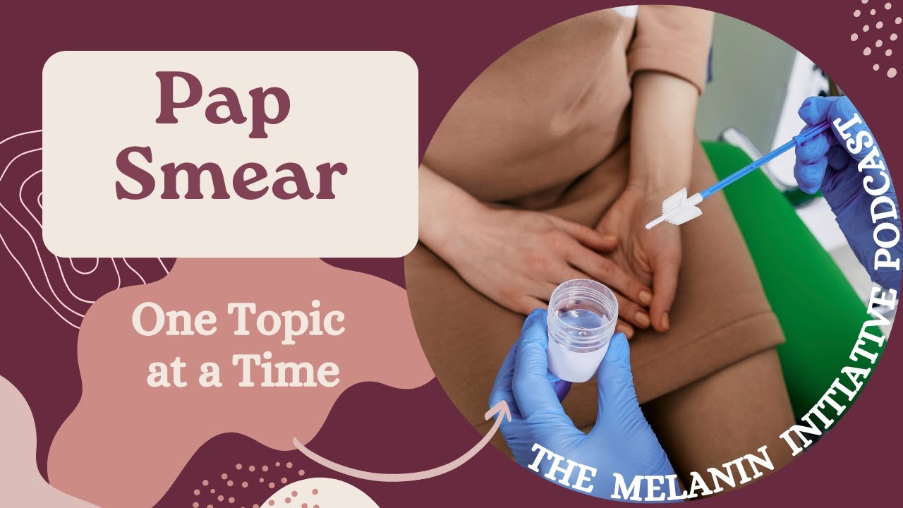 Making it Simple: Pap Smear, Cervical Cancer, and HPV