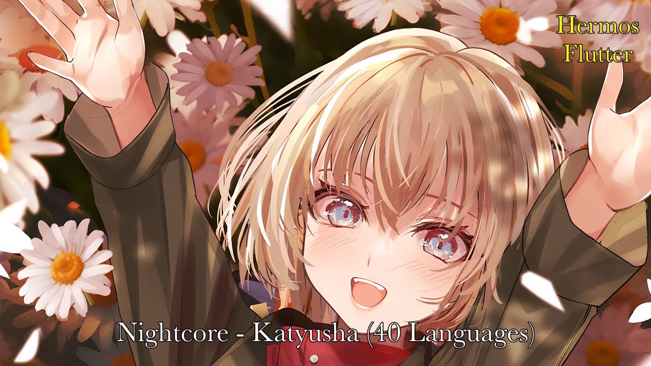 Nightcore - Katyusha / Катюша (40 Languages)