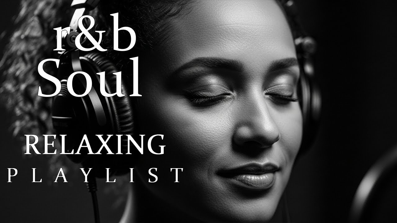 【R&B Soul】Late Night Relax | Smooth R&B Chill Playlist | Soulful Vocals