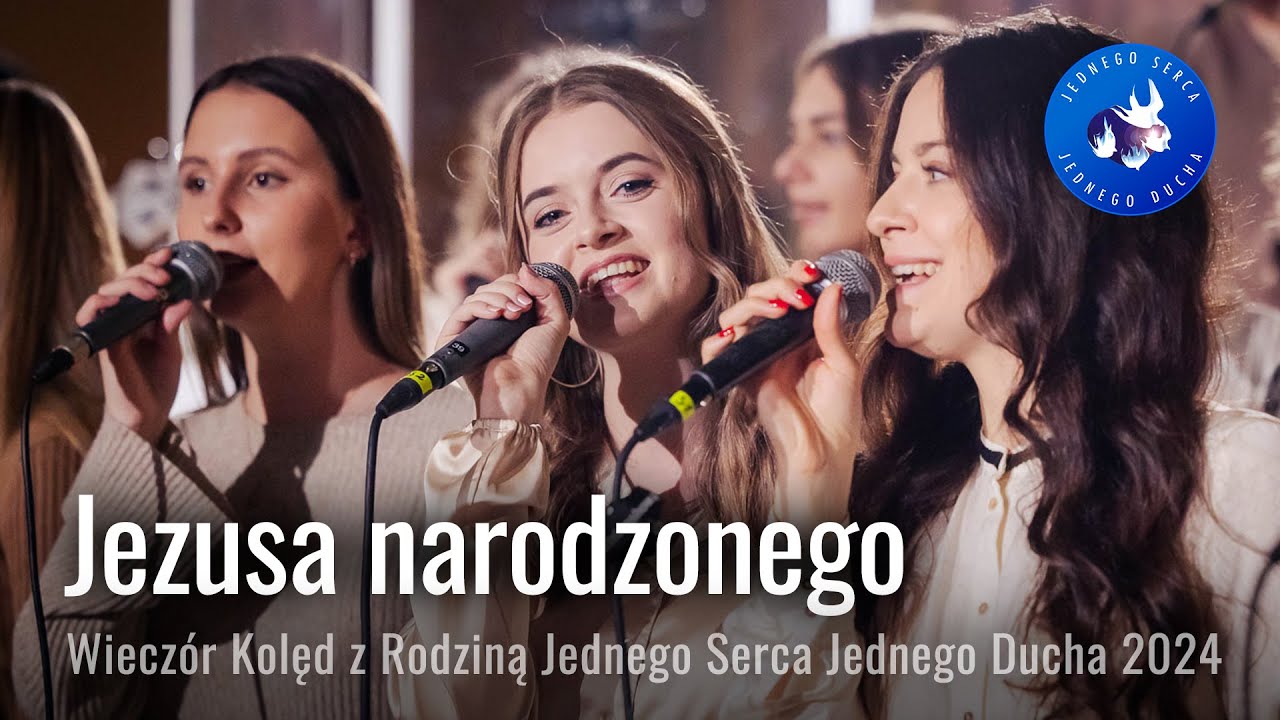 Jezusa narodzonego - Wieczór Kolęd z Rodziną Jednego Serca Jednego Ducha 2024
