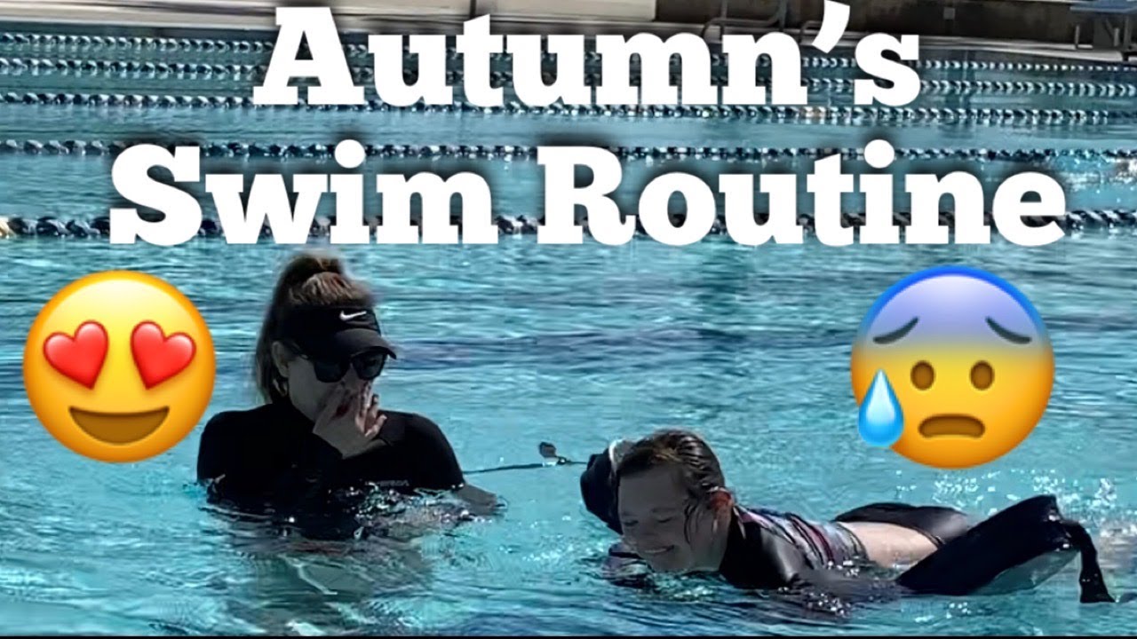 Autumn’s Swim Routine